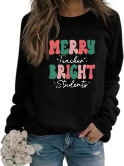 Sweatshirts Pour Femmes Merry Enseignant Bright Étudiants Imprimé Pulls À Manches Longues Drôle De Noël Enseignant Chemises